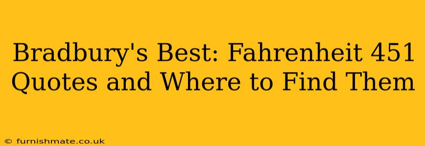 Bradbury's Best: Fahrenheit 451 Quotes and Where to Find Them