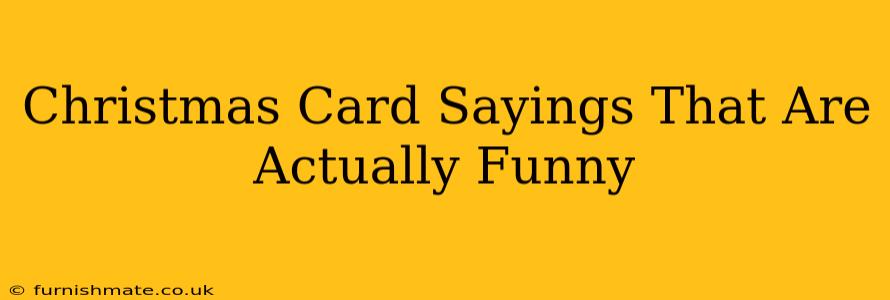 Christmas Card Sayings That Are Actually Funny
