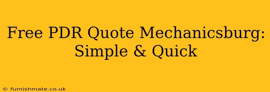 Free PDR Quote Mechanicsburg: Simple & Quick
