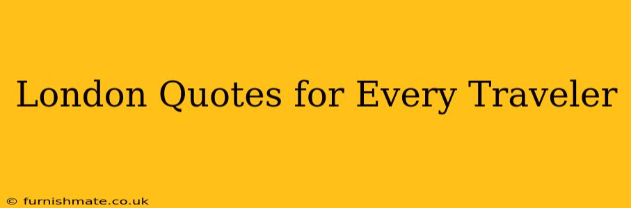London Quotes for Every Traveler