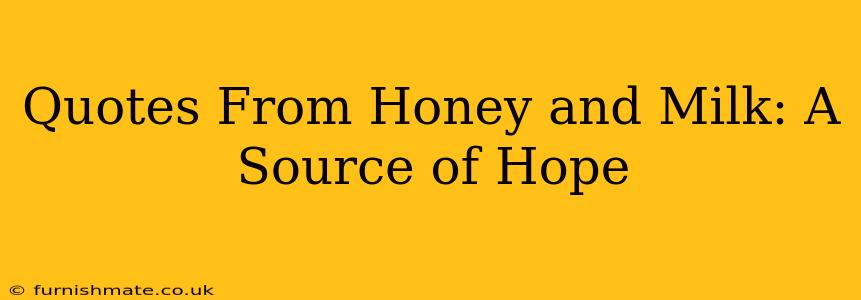 Quotes From Honey and Milk: A Source of Hope
