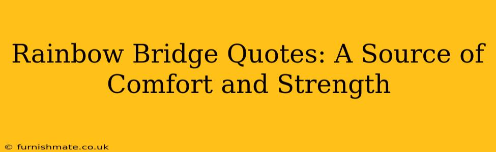 Rainbow Bridge Quotes: A Source of Comfort and Strength
