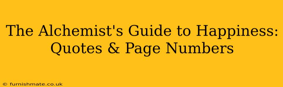 The Alchemist's Guide to Happiness: Quotes & Page Numbers