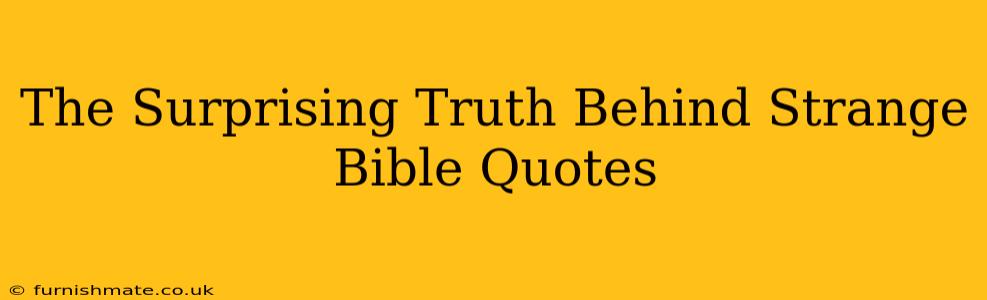 The Surprising Truth Behind Strange Bible Quotes