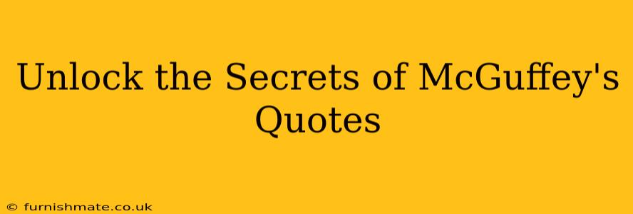Unlock the Secrets of McGuffey's Quotes