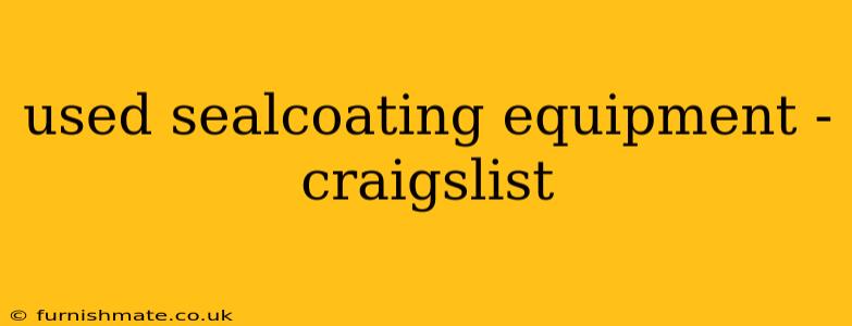 used sealcoating equipment - craigslist